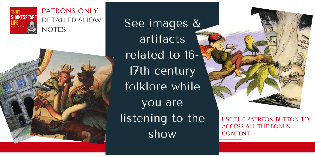 See images and artifacts of 16th century folklore (mermaids, dragons, and fairies, oh my!) inside the detailed show notes for patrons. 